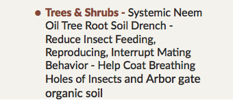 Trees & Shrubs - Systemic Neem Oil Tree Root Soil Drench - Reduce Insect Feeding, Reproducing, Interrupt Mating Behavior - Help Coat Breathing Holes of Insects and Arbor gate organic soil