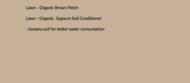Lawn - Organic Brown Patch Lawn - Organic Gypsum Soil Conditioner - loosens soil for better water consumption 