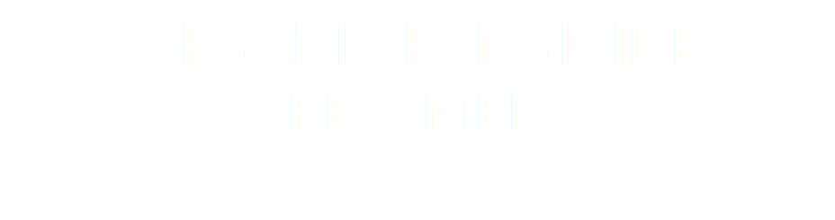 ORGANIC FUNGICIDE TREATMENT 