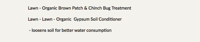 Lawn - Organic Brown Patch & Chinch Bug Treatment Lawn - Lawn - Organic Gypsum Soil Conditioner - loosens soil for better water consumption 